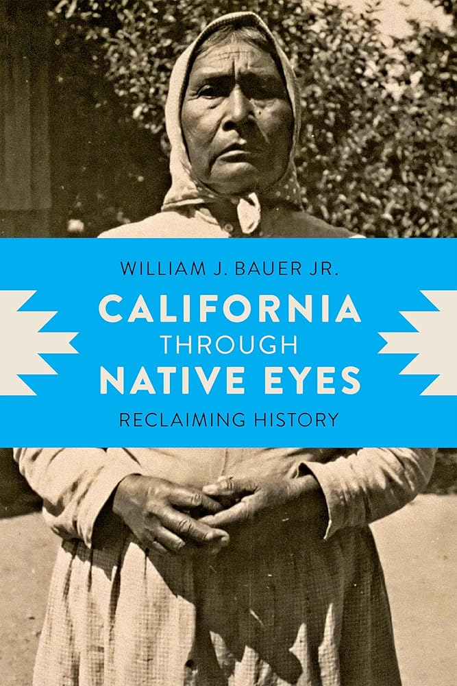 California through Native Eyes: Reclaiming History (Indigenous Confluences) cover image