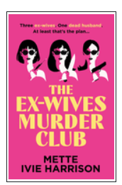 The Ex-Wives Murder Club - hardback- Mette Ivie Harrison