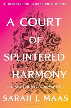 A Court of Splintered Harmony (ACOTAR #6)