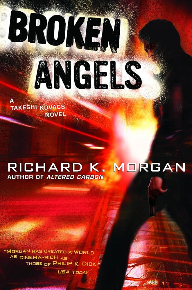 Broken Angels: A Novel (Takeshi Kovacs) cover image