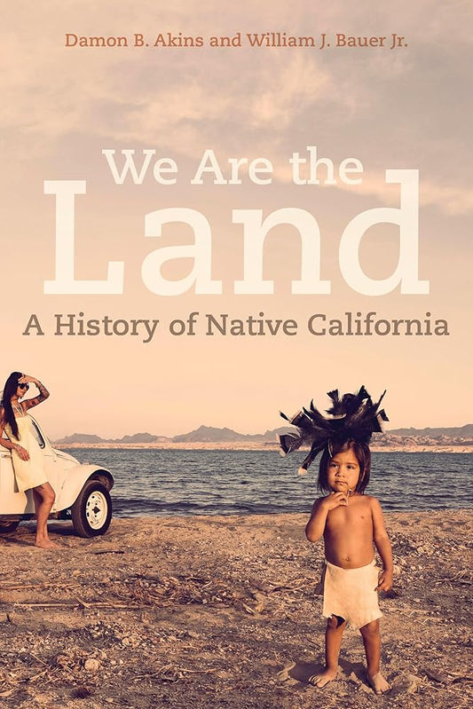 We Are the Land: A History of Native California cover image