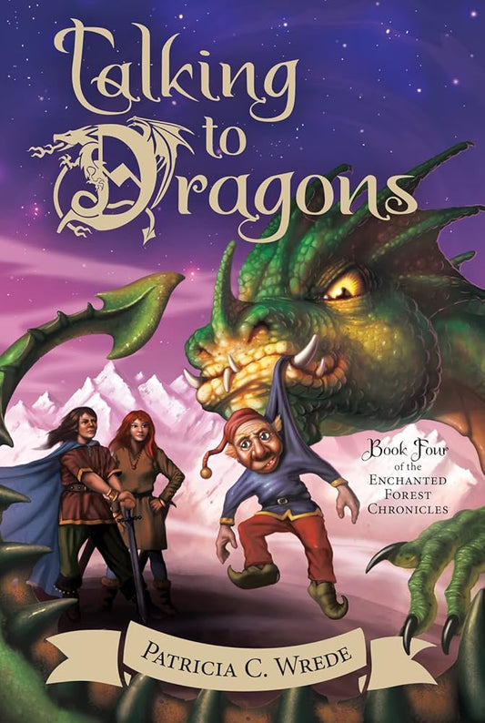 Talking to Dragons: The Enchanted Forest Chronicles, Book Four – A Funny Middle Grade Fantasy About a Boy's Quest with Dragons and a Magic Sword for Kids (Ages 10-12) cover image