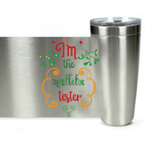 Mistletoe Tester- Drink Tumbler - GothFromHoth Designs
