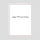 Happy F*ucking Birthday card - GothFromHoth Designs